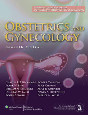 Obstetrics and Gynecology - Charles R. B. Beckmann, William Herbert, Douglas Laube, Frank Ling, Roger Smith