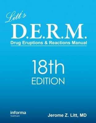 Litt's Drug Eruptions & Reactions Manual, 18th Edition - Jerome Z. Litt, Neil Shear