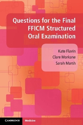 Questions for the Final FFICM Structured Oral Examination - Kate Flavin, Clare Morkane, Sarah Marsh