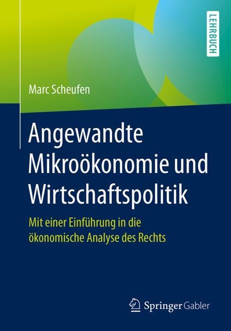 Angewandte Mikroökonomie und Wirtschaftspolitik - Marc Scheufen