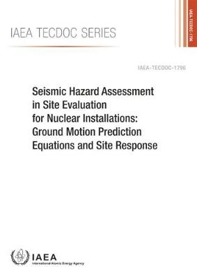 Seismic Hazard Assessment in Site Evaluation for Nuclear Installations -  Iaea