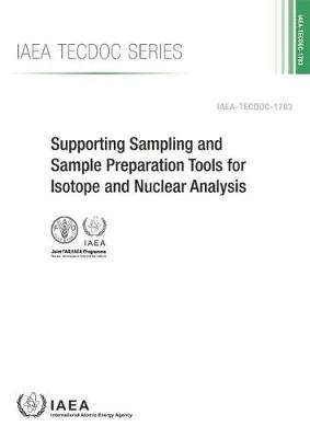 Supporting Sampling and Sample Preparation Tools for Isotope and Nuclear Analysis -  Iaea
