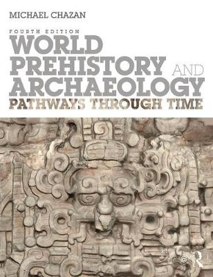 World Prehistory and Archaeology - Michael Chazan