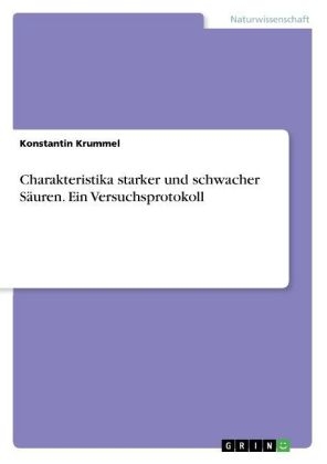 Charakteristika starker und schwacher SÃ¤uren. Ein Versuchsprotokoll - Konstantin Krummel