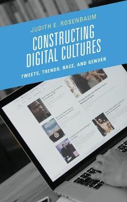 Constructing Digital Cultures - Judith E. Rosenbaum
