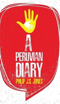 A Peruvian Diary - Philip J.S. Jones