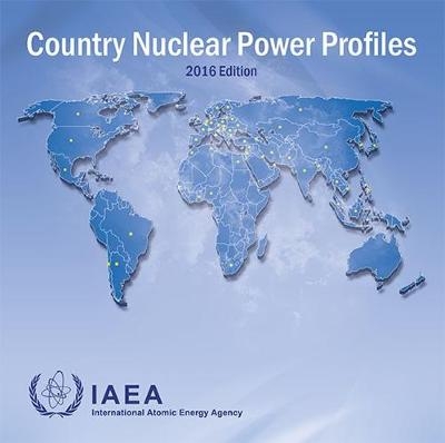 Country Nuclear Power Profiles, 2016 Edition -  International Atomic Energy Agency