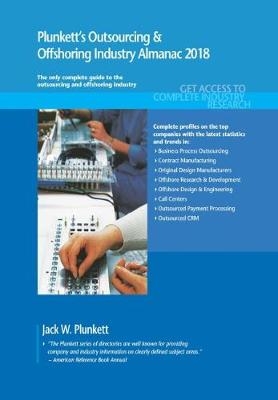 Plunkett's Outsourcing & Offshoring Industry Almanac 2018 - Jack W. Plunkett