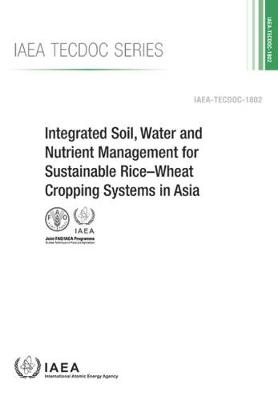 Integrated Soil, Water and Nutrient Management for Sustainable Rice–Wheat Cropping Systems in Asia -  Iaea