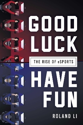 Good Luck Have Fun - Roland Li