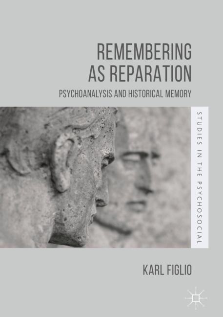 Remembering as Reparation - Karl Figlio