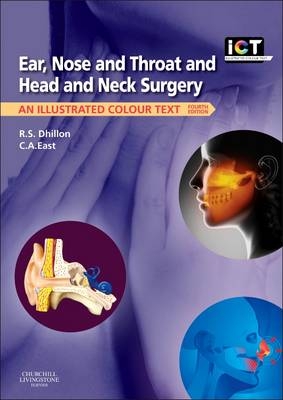 Ear, Nose and Throat and Head and Neck Surgery - Ram S Dhillon, Charles A. East