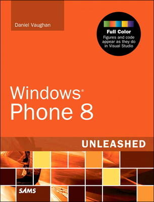 Windows Phone 8 Unleashed - Daniel Vaughan