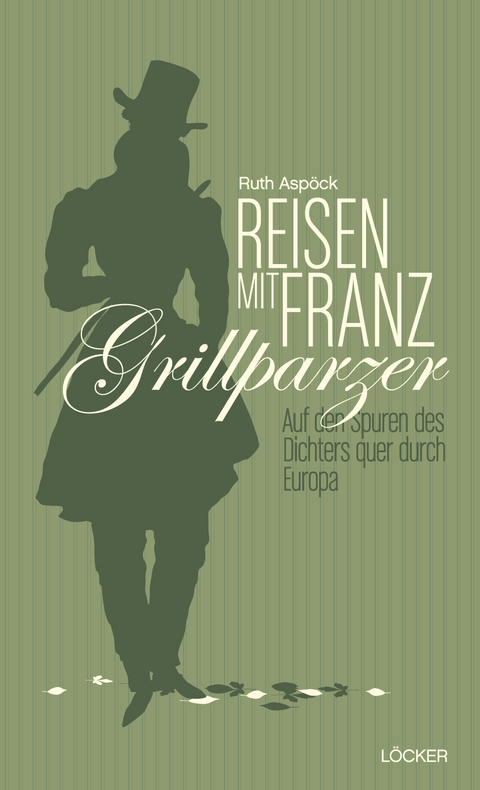 Reisen mit Franz Grillparzer - Ruth Aspöck