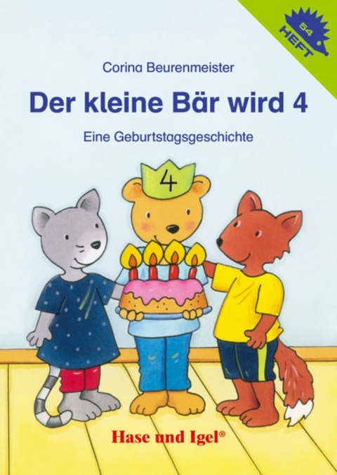 Der kleine Bär wird 4 / Igelheft 54 - Corina Beurenmeister