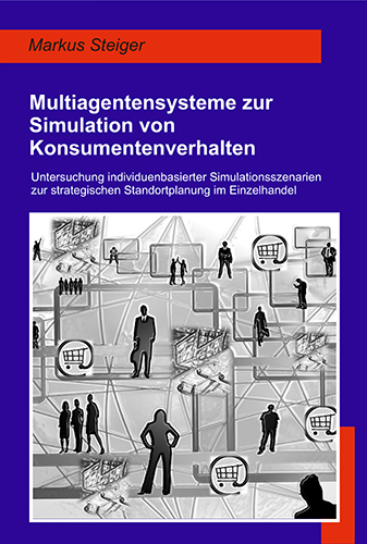 Multiagentensysteme zur Simulation von Konsumentenverhalten - Markus Steiger