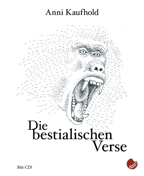 Die bestialischen Verse - Anni Kaufhold