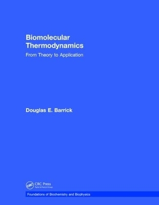 Biomolecular Thermodynamics - Douglas Barrick