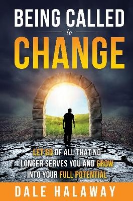 Being Called to Change - Dale Halaway