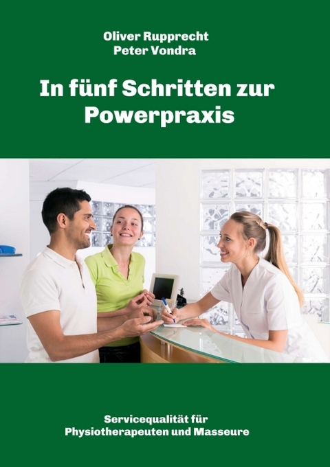 In fünf Schritten zur Powerpraxis - Peter Vondra, Oliver Rupprecht