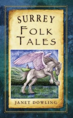 Surrey Folk Tales - Janet Dowling