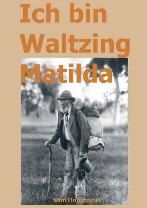 Ich bin Waltzing Matilda - Sam Hoffmaster