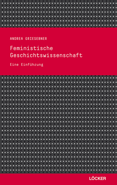 Feministische Geschichtswissenschaft - Andrea Griesebner