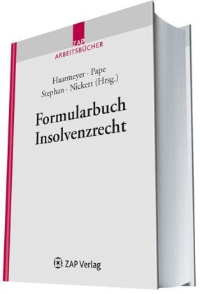 Formularbuch Insolvenzrecht - Hans Haarmeyer, Gerhard Pape, Guido Stephan, Cornelius Nickert