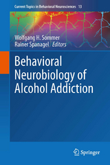 Behavioral Neurobiology of Alcohol Addiction - 