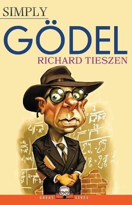 Simply Gödel - Professor of Philosophy Richard Tieszen