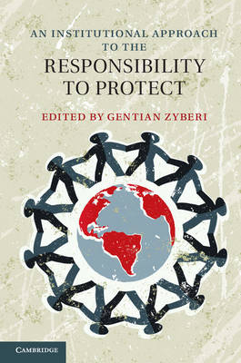 An Institutional Approach to the Responsibility to Protect - 