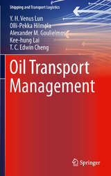 Oil Transport Management -  T.C. Edwin Cheng,  Alexander M. Goulielmos,  Olli-Pekka Hilmola,  Kee-hung Lai,  Y.H. Venus Lun