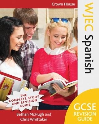 WJEC GCSE Revision Guide Spanish - Bethan McHugh, Chris Whittaker