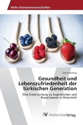 Gesundheit und Lebenszufriedenheit der tÃ¼rkischen Generation - Ãmran Durmaz