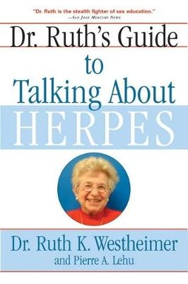 Dr. Ruth's Guide to Talking About Herpes - Dr. Ruth K. Westheimer, Pierre A. Lehu