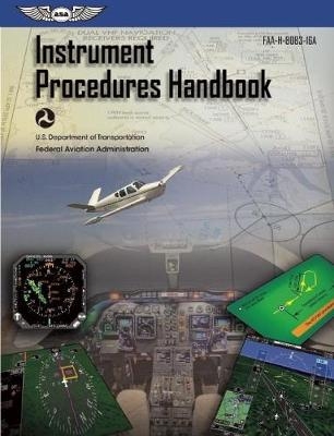 Instrument Procedures Handbook: ASA FAA-H-8083-16A -  Federal Aviation Administration FAA Aviation Supplies &  Academics ASA