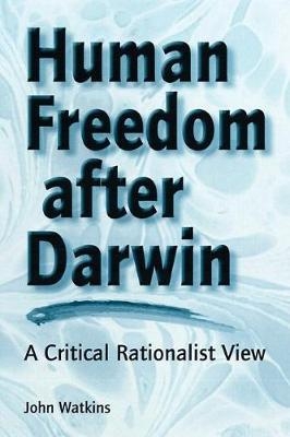 Human Freedom After Darwin - John Watkins