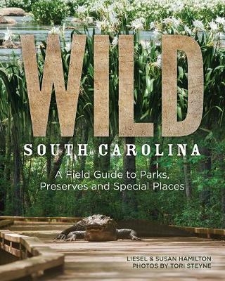 Wild South Carolina - Liesel Hamilton, Susan Hamilton