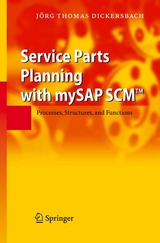 Service Parts Planning with mySAP SCM™ - Jörg T. Dickersbach