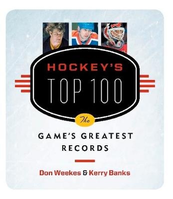 Hockey's Top 100 - Don Weekes, Kerry Banks