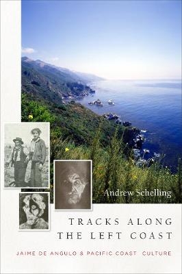 Tracks Along the Left Coast - Andrew Schelling