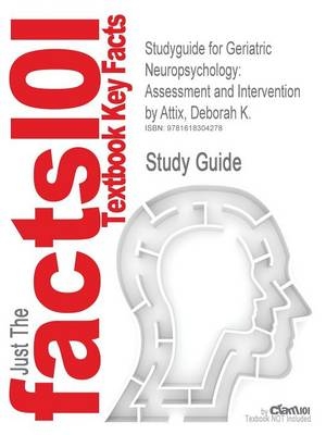 Studyguide for Geriatric Neuropsychology -  Cram101 Textbook Reviews