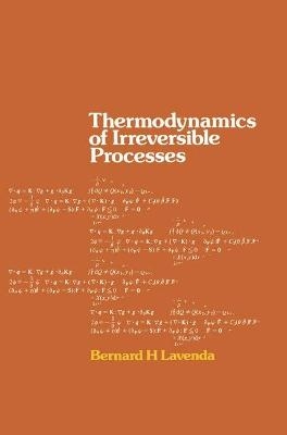Thermodynamics of Irreversible Processes - B.H. Lavanda