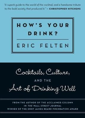 How's Your Drink? - Eric Felten