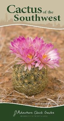 Cactus of the Southwest - Nora Bowers, Rick Bowers