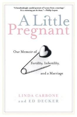 A Little Pregnant - Linda Carbone, Ed Decker