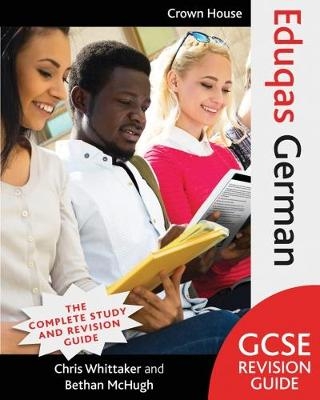 Eduqas GCSE Revision Guide German - Chris Whittaker, Bethan McHugh