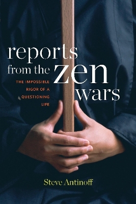 Reports from the Zen Wars - Steve Antinoff