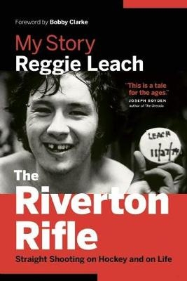 The Riverton Rifle - Reggie Leach
