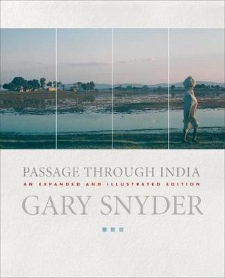 Passage Through India - Gary Snyder